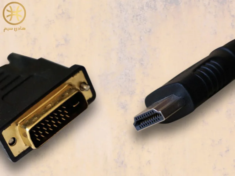 تفاوت کابل DVI با HDMI | بررسی استفاده و کاربرد هرکدام
